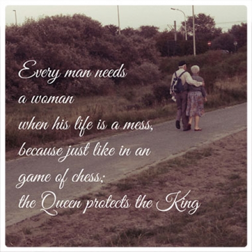 Every Man Needs a Woman When His Life is a Mess, Because Just Like i..