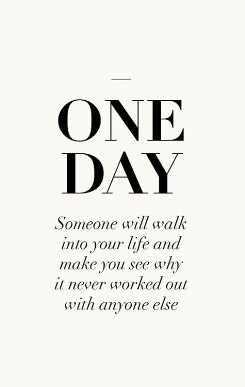 One day someone will walk into your life and make you see why it nev..