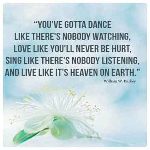 Dance Like Nobody S Watching Quote